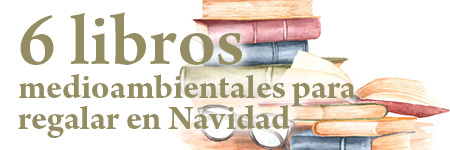 6 libros medioambientales para regalar en Navidad